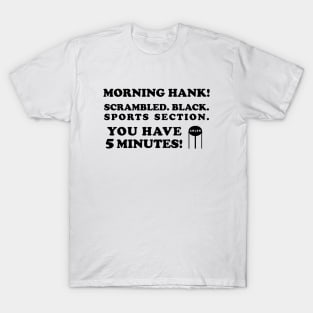 Cotton's Morning Orders T-Shirt